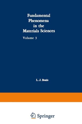 Fundamental Phenomena in the Materials Sciences Volume 3: Surface Phenomena, Proceedings of the Third Symposium on Fundamental Phenomena in the Materials Sciences Held January 25–26, 1965, at Boston, Mass.