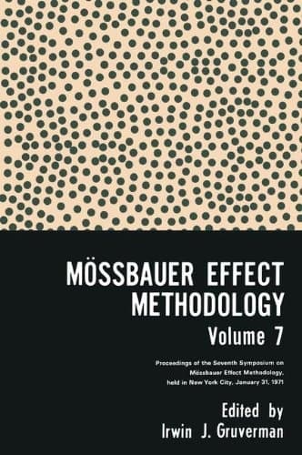 Mössbauer Effect Methodology Volume 7 Proceedings of the Seventh Symposium on Mössbauer Effect Methodology New York City, January 31, 1971