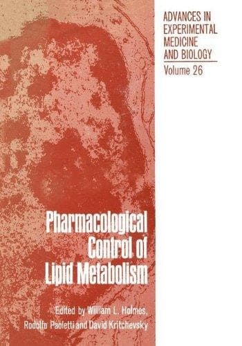 Pharmacological Control of Lipid Metabolism Proceedings of the Fourth International Symposium on Drugs Affecting Lipid Metabolism held in Philadelphia, Pennsylvania, September 8–11, 1971