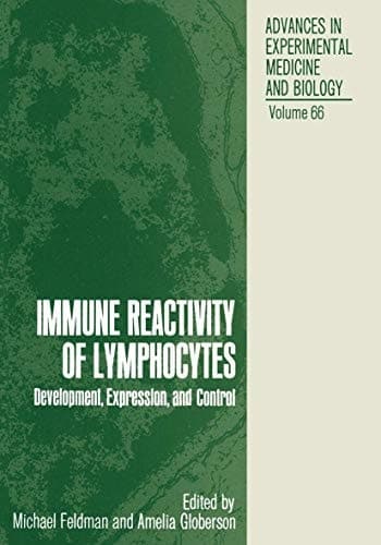 Immune Reactivity of Lymphocytes Development, Expression, and Control