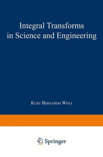 Integral transforms in science and engineering, Vol. 11 (Mathematical Concepts and Methods for Science and Engineering)