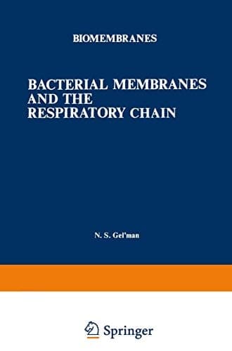 Bacterial Membranes and the Respiratory Chain (Biomembranes)