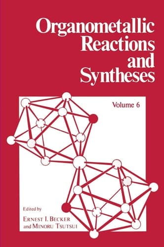 Organometallic Reactions and Syntheses Volume 6