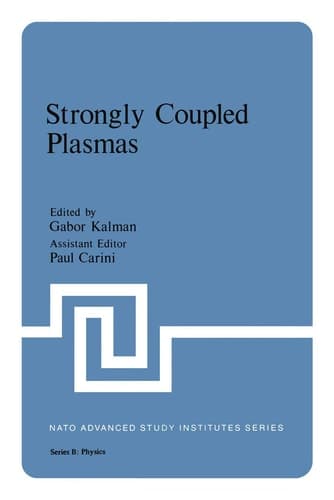 Strongly Coupled Plasmas (Nato ASI Subseries B:, 36)