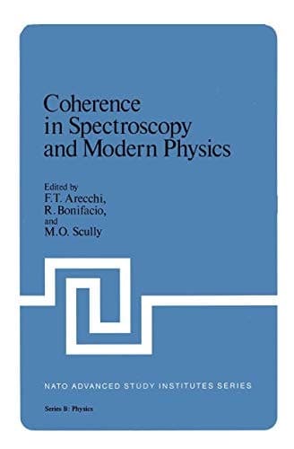 Coherence in Spectroscopy and Modern Physics (NATO Science Series B:, 37)