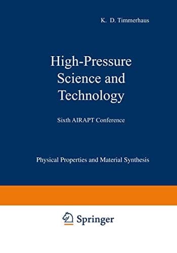 High-Pressure Science and Technology Volume 1: Physical Properties and Material Synthesis / Volume 2: Applications and Mechanical Properties