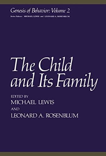 The Child and Its Family (Genesis of Behavior)