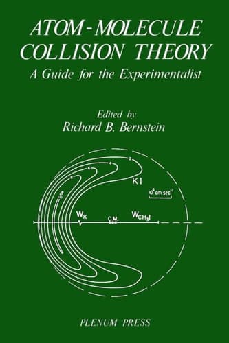 Atom - Molecule Collision Theory: A Guide for the Experimentalist (International Studies in Economic Modelling)