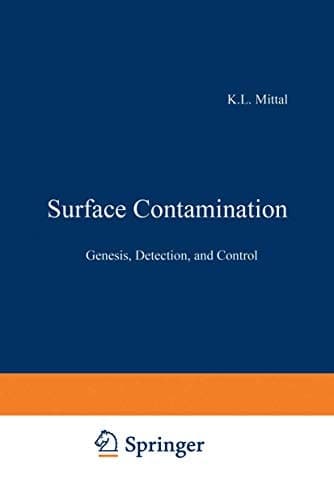 Surface contamination: Genesis, detection, and control Volume 1