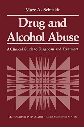 Drug and Alcohol Abuse: A Clinical Guide to Diagnosis and Treatment (Critical Issues in Psychiatry)