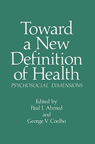 Toward a New Definition of Health: Psychosocial Dimensions (Current Topics in Mental Health)