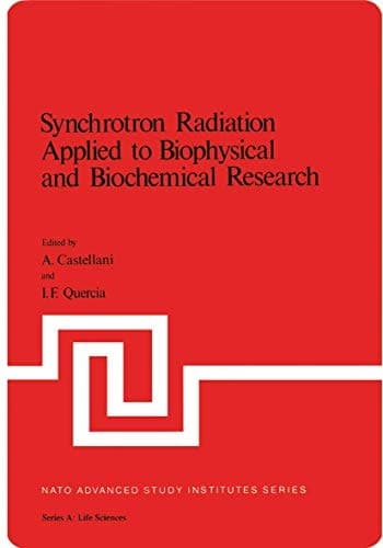 Synchrotron Radiation Applied to Biophysical and Biochemical Research (Nato Science Series A:)