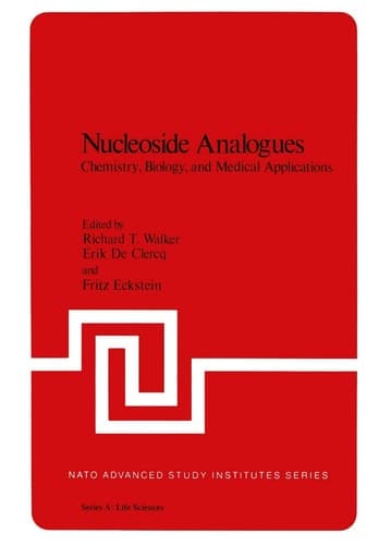 Nucleoside Analogues: Chemistry, Biology, and Medical Applications (Nato Science Series A:)