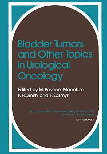 Bladder Tumors and other Topics in Urological Oncology (Ettore Majorana International Science Series)