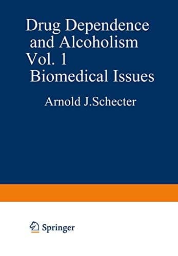 Drug Dependence and Alcoholism Volume 1 Biomedical Issues