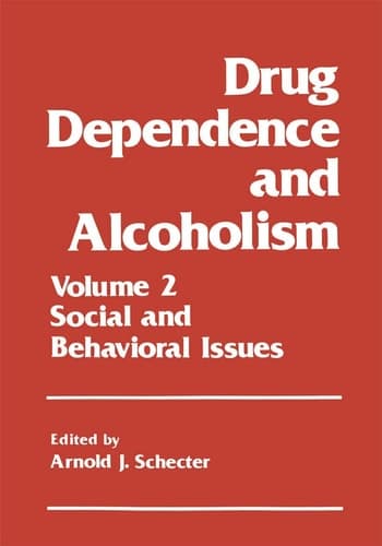 Drug Dependence and Alcoholism: Volume 2: Social and Behavioral Issues