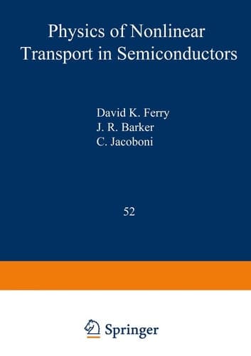 Physics of Nonlinear Transport in Semiconductors (NATO Science Series B:, 52)