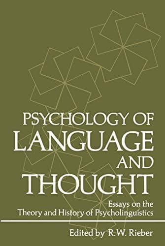 Psychology of Language and Thought: Essays on the Theory and History of Psycholinguistics (Studies in applied psycholinguistics)