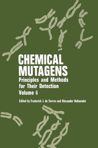 Chemical Mutagens Principles and Methods for Their Detection Volume 6