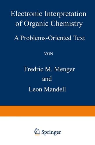 Electronic Interpretation of Organic Chemistry A Problems-Oriented Text