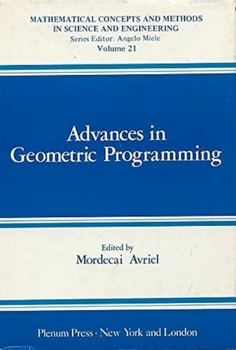 Advances in Geometric Programming (Mathematical Concepts and Methods in Science and Engineering)