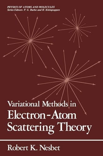 Variational Methods in Electron-Atom Scattering Theory (Physics of Solids and Liquids)