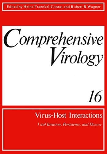 Comprehensive Virology Vol. 16: Virus-Host Interactions: Viral Invasion, Persistence, and Disease