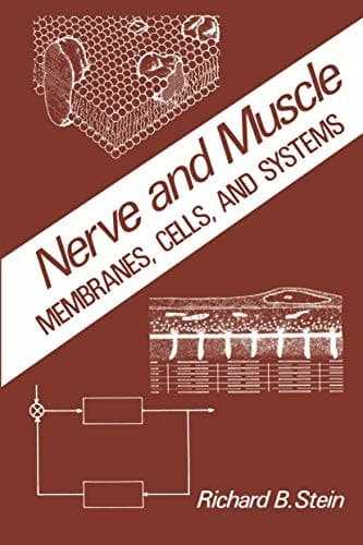 Nerve and Muscle: Membranes, Cells, and Systems