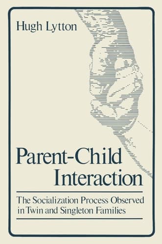Parent-Child Interaction The Socialization Process Observed in Twin and Singleton Families