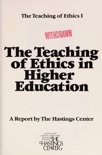 Ethics Teaching in Higher Education (The Hastings Center Series in Ethics)