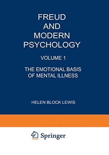 Freud and Modern Psychology: Volume 1: The Emotional Basis of Mental Illness (Emotions, Personality, and Psychotherapy)