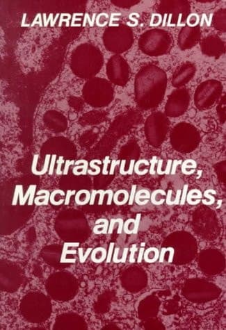 Ultrastructure, Macromolecules, and Evolution