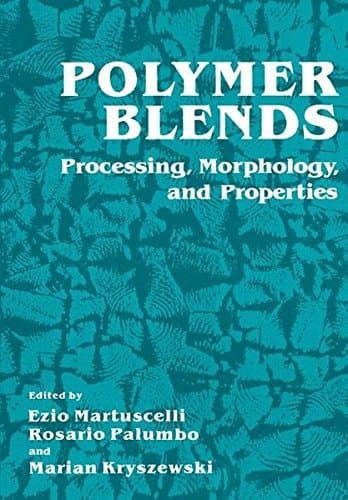 Polymer Blends Processing, Morphology, and Properties