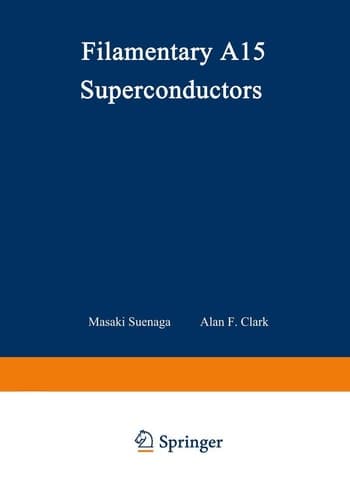 Filamentary A15 Superconductors (Cryogenic Materials Series)