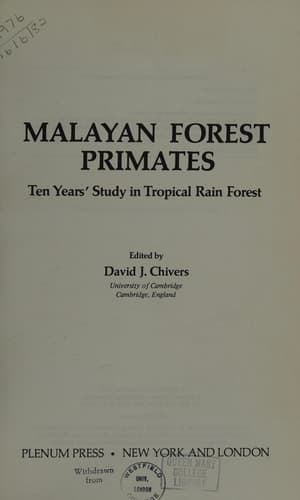 Malayan Forest Primates: Ten Years’ Study in Tropical Rain Forest