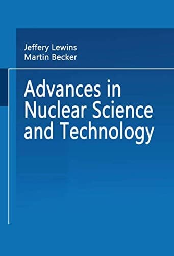 Advances in Nuclear Science and Technology (Advances in Nuclear Science & Technology)
