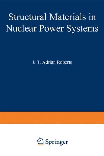 Structural Materials in Nuclear Power Systems (Modern Analytical Chemistry)