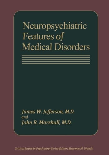 Neuropsychiatric Features of Medical Disorders (Critical Issues in Psychiatry)