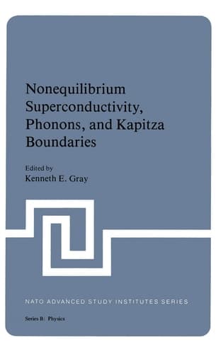 Nonequilibrium Superconductivity, Phonons, and Kapitza Boundaries (NATO Science Series B:, 65)