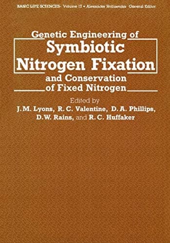 Genetic Engineering of Symbiotic Nitrogen Fixation and Conservation of Fixed Nitrogen (Basic Life Sciences)