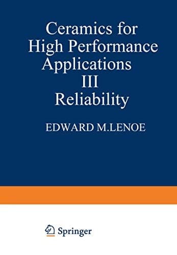 Ceramics for High-Performance Applications III Reliability