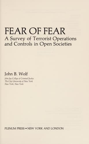 Fear of Fear: A Survey of Terrorist Operations and Controls in Open Societies (Criminal Justice and Public Safety)