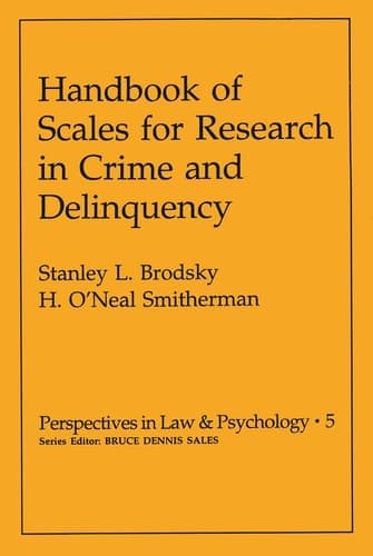 Handbook of Scales for Research in Crime and Delinquency (Perspectives in Law & Psychology, V. 5)