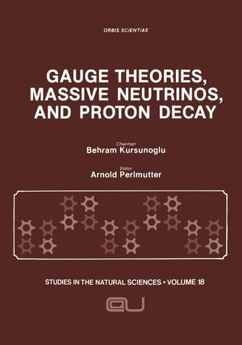 Gauge Theories, Massive Neutrinos and Proton Decay (Studies in the Natural Sciences)