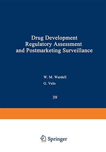 Drug Development, Regulatory Assessment, and Postmarketing Surveillance (Nato Science Series A:)