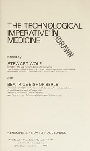 The Technological Imperative in Medicine Proceedings of a Totts Gap colloquium held June 15–17, 1980 at Totts Gap Medical Research Laboratories, Bangor, Pennsylvania