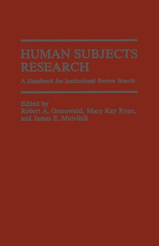Human Subjects Research: A Handbook for Institutional Review Boards