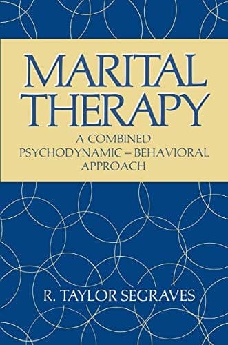 Marital Therapy: A Combined Psychodynamic ― Behavioral Approach (Critical Issues in Psychiatry)