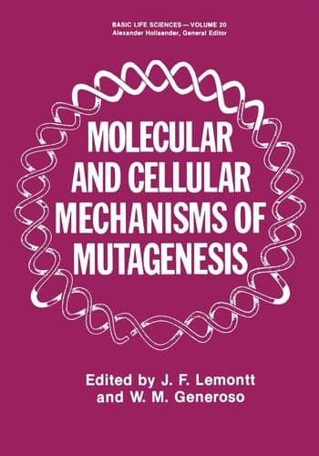 Molecular and Cellular Mechanisms of Mutagenesis (Basic Life Sciences)