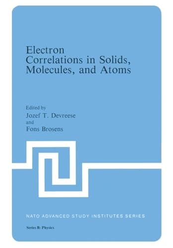 Electron Correlations in Solids, Molecules, and Atoms (NATO Science Series B:, 81)